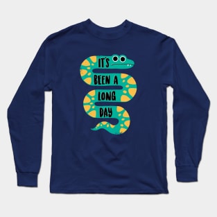 It's Been A Long Day Long Sleeve T-Shirt